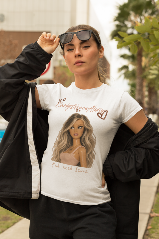 CarlyGraceAlexis- Yall need Jesus Tee